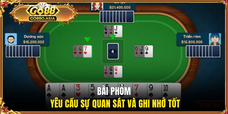 Bài phỏm yêu cầu sự quan sát và ghi nhớ tốt