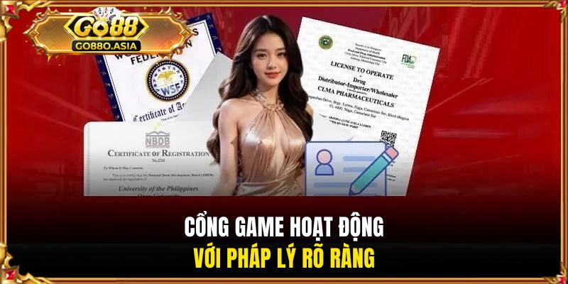 Cổng game hoạt động với pháp lý rõ ràng