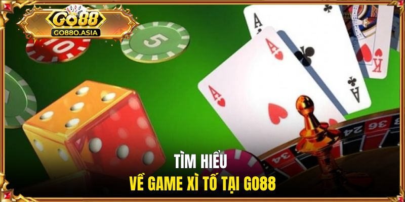 Tìm hiểu về game xì tố tại GO88